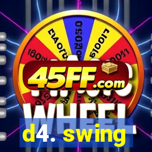 d4. swing